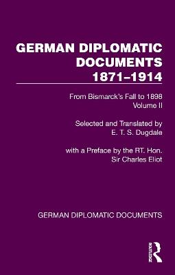 German Diplomatic Documents 1871–1914 Volume 2: From Bismarck's Fall to 1898 - cover