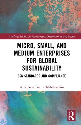Micro, Small, and Medium Enterprises for Global Sustainability: ESG Standards and Compliance - A. Vinodan,S. Mahalakshmi - cover