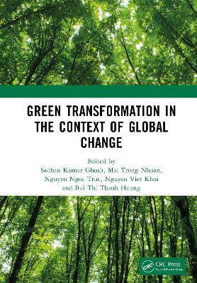 Green Transformation in the Context of Global Change: Proceedings of the International Conference on Green Transformation in the Context of Global Change (GREEN 2024), Hanoi, Vietnam, October 24th–25th, 2024 - cover