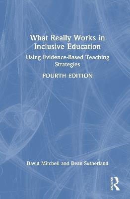 What Really Works in Inclusive Education: Using Evidence-Based Teaching Strategies - David Mitchell,Dean Sutherland - cover