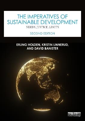 The Imperatives of Sustainable Development: Needs, Justice, Limits - Erling Holden,Kristin Linnerud,David Banister - cover