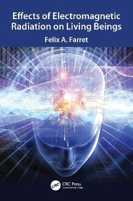 Effects of Electromagnetic Radiation on Living Beings - Felix A. Farret - cover