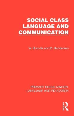 Social Class, Language and Communication - W. Brandis,D. Henderson - cover