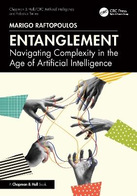 Entanglement: Navigating Complexity in the Age of Artificial Intelligence - Marigo Raftopoulos - cover