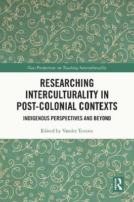 Researching Interculturality in Post-Colonial Contexts: Indigenous Perspectives and Beyond - cover