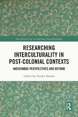Researching Interculturality in Post-Colonial Contexts: Indigenous Perspectives and Beyond - cover