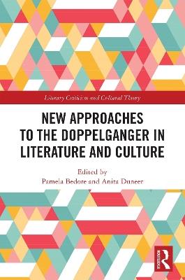 New Approaches to the Doppelganger in Literature and Culture - cover