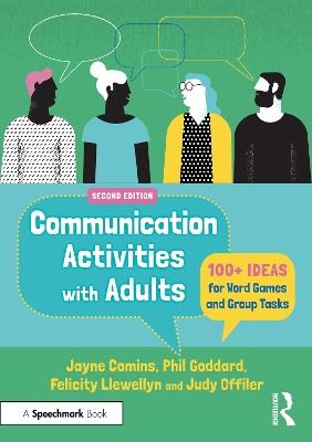 Communication Activities with Adults: 100+ Ideas for Word Games and Group Tasks - Jayne Comins,Phil Goddard,Felicity Llewellyn - cover