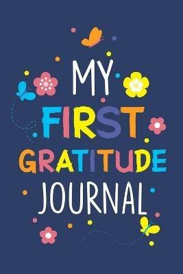 My First Gratitude Journal: Gratitude Journals for Kids, Diary Record for Children Boys Girls - Paperland - cover