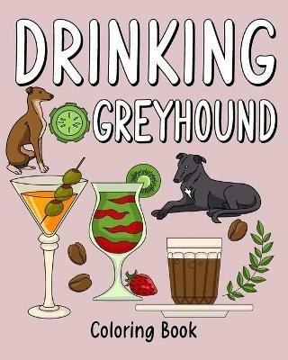 Drinking Greyhound Coloring Book: Coloring Books for Adults, Adult Coloring Book with Many Coffee and Drinks - Paperland - cover