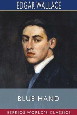 Blue Hand (Esprios Classics) - Edgar Wallace - cover