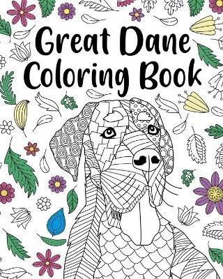 Great Dane Coloring Book: Adult Coloring Book, Dog Lover Gift, Floral Mandala Coloring Pages - Paperland - cover