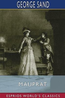 Mauprat (Esprios Classics): Translated by Stanley Young - George Sand - cover