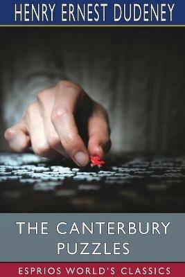 The Canterbury Puzzles (Esprios Classics) - Henry Ernest Dudeney - cover