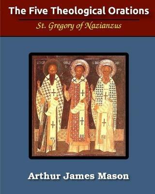 The Five Theological Orations (Illustrated) - St Gregory Nazianzen - cover