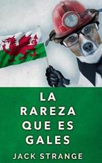 La Rareza Que Es Gales: Edicion de Letra Grande en Tapa dura