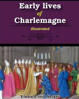 Early lives of Charlemagne: Illustrated - Notker,Einhard - cover