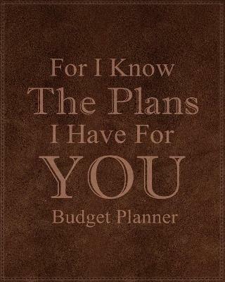 For I Know The Plans I Have For You: Adult Budget Planner, Daily Planner Books, Budget Planner Books - Paperland - cover