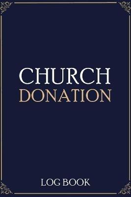 Church Donation Log Book: Adult Finance Log Book, Donation Tracker, Donation Record, Church Note - Paperland - cover