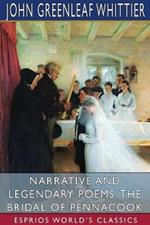 Narrative and Legendary Poems: The Bridal of Pennacook (Esprios Classics)