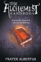 Alchemist's Handbook: Manual for Practical Laboratory Alchemy - Frater Albertus - cover