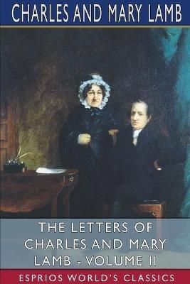 The Letters of Charles and Mary Lamb - Volume II (Esprios Classics): Edited by E. V. Lucas - Mary Lamb,Charles - cover