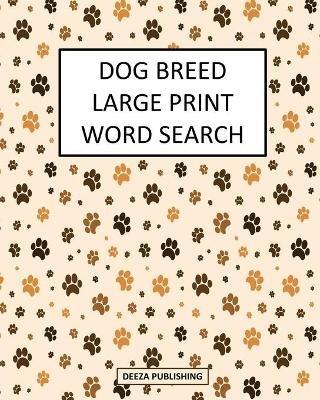 Dog Breed Large Print Word Search - Deeza Publishing - cover