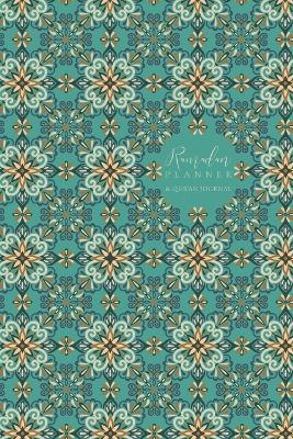 Ramadan Planner with Integrated Qur'an Journal: Teal: Focus on spiritual, physical and mental health - Reyhana Ismail - cover