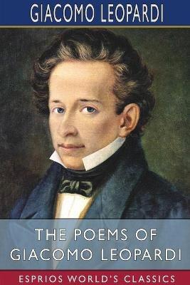The Poems of Giacomo Leopardi (Esprios Classics): Translated by Frederick Townsend - Giacomo Leopardi - cover