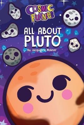 Cosmic Funnies: All about Pluto - Jacqueline Moliner - cover