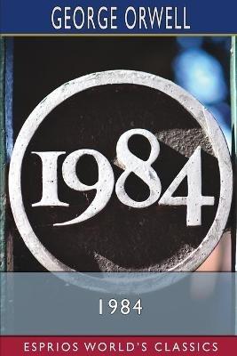 1984 (Esprios Classics) - George Orwell - cover