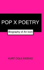 Pop X Poetry: Biography of An Icon