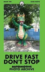 Drive Fast Don't Stop - Book 10: Sans Moto: Sans Moto