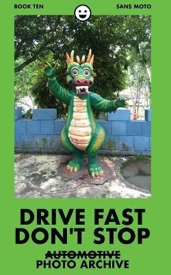 Drive Fast Don't Stop - Book 10: Sans Moto: Sans Moto - Drive Fast Don't Stop - cover