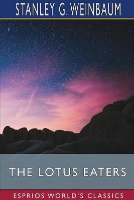 The Lotus Eaters (Esprios Classics) - Stanley G Weinbaum - cover