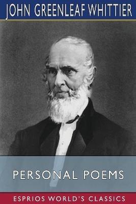 Personal Poems (Esprios Classics) - John Greenleaf Whittier - cover