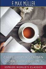Chips From a German Workshop, Volume I (Esprios Classics): Essays on the Science of Religion