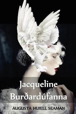 Jacqueline Burdardufanna: Jacqueline of the Carrier Pigeons, Icelandic edition - Augusta Huiell Seaman - cover