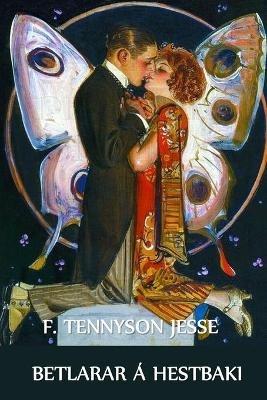 Betlarar a Hestbaki: Beggars on Horseback, Icelandic edition - F Tennyson Jesse - cover