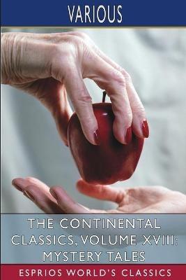 The Continental Classics, Volume XVIII: Mystery Tales (Esprios Classics) - Various - cover