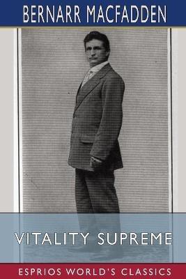 Vitality Supreme (Esprios Classics) - Bernarr Macfadden - cover