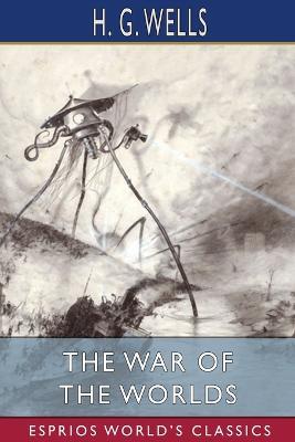 The War of the Worlds (Esprios Classics) - H G Wells - cover