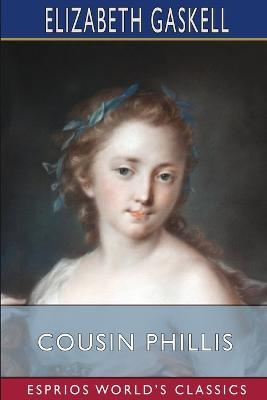 Cousin Phillis (Esprios Classics) - Elizabeth Gaskell - cover