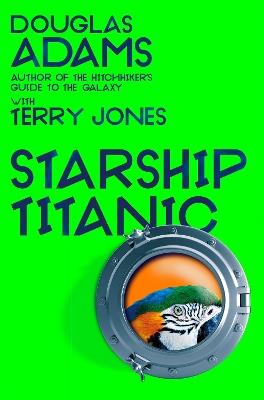 Douglas Adams's Starship Titanic: From the minds Behind The Hitchhiker's Guide to the Galaxy and Monty Python - Terry Jones,Douglas Adams - cover