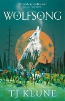 Wolfsong: A gripping werewolf shifter romance from No. 1 Sunday Times bestselling author TJ Klune - TJ Klune - cover