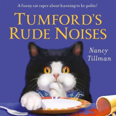 Tumford's Rude Noises: A funny cat caper about learning to be polite! - Nancy Tillman - cover