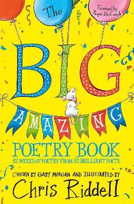 The Big Amazing Poetry Book: 52 Weeks of Poetry From 52 Brilliant Poets - Gaby Morgan - cover