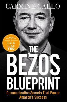 The Bezos Blueprint: Communication Secrets that Power Amazon's Success - Carmine Gallo - cover