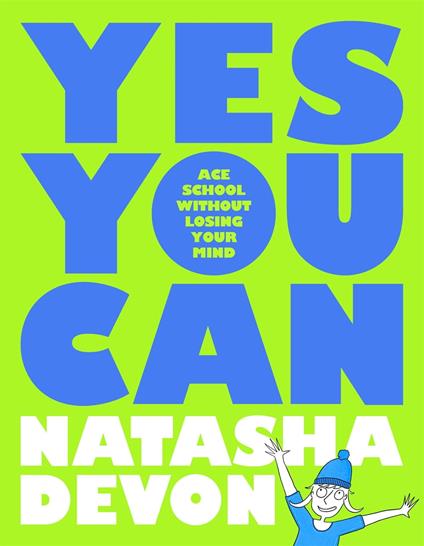 Yes You Can - Ace School Without Losing Your Mind - Natasha Devon - ebook