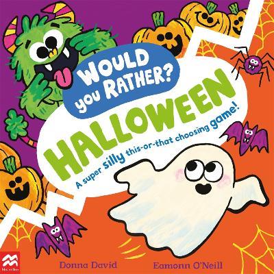 Would You Rather? Halloween: A super silly this-or-that choosing game! - Donna David - cover